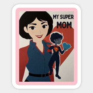 Mothers day, SUPER MOM Mom you are my heroin Sticker